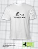 Camiseta - Pra nós todo amor